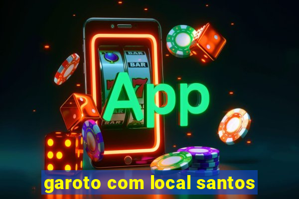 garoto com local santos